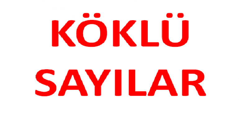 Köklü sayılar konu anlatımı Köklü sayılar Özellikleri